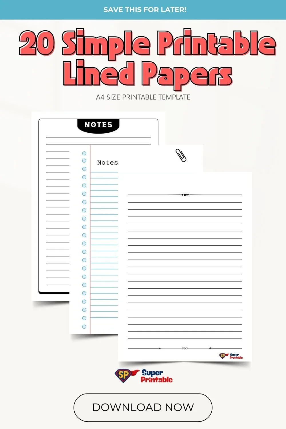 "Promotional image for '20 Simple Printable Lined Papers,' featuring a preview of three A4 templates with different line styles. Includes a call-to-action button labeled 'Download Now' and branding for 'Super Printable.' The design is clean and organized."