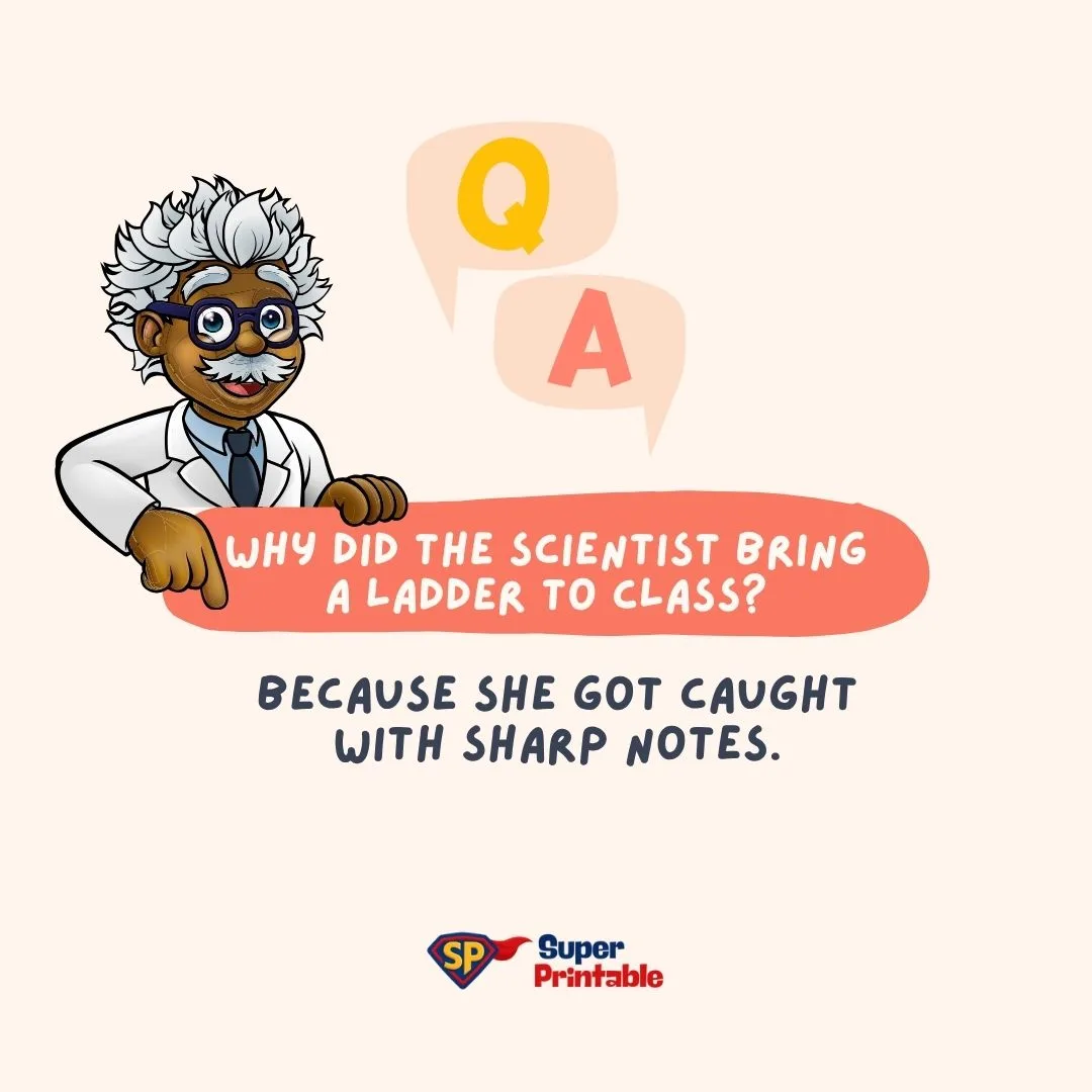 Cartoon scientist with wild hair and glasses poses beside a Q&A joke. Text reads: "Why did the scientist bring a ladder to class? Because she got caught with sharp notes." Playful tone.