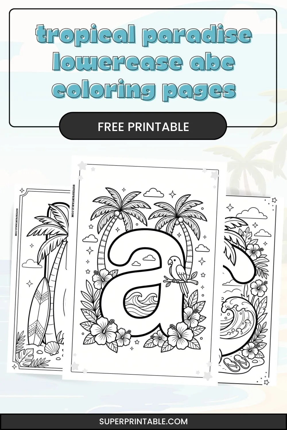Tropical Paradise Lowercase ABC Coloring Pages Pinterest Image