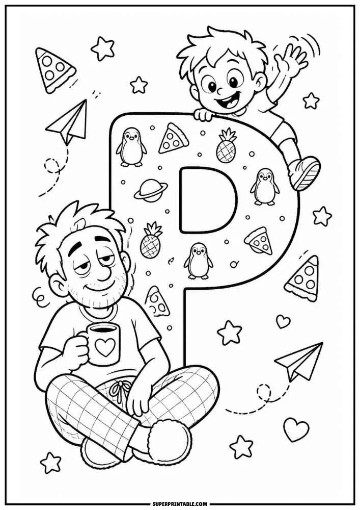 A black and white coloring page with a large letter P. A child climbs on the letter while a dad sits holding a mug. Penguins, pineapples, pizza slices, hearts, stars, and paper airplanes decorate the scene.