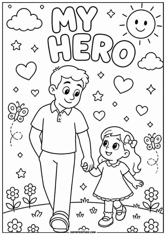 A black and white coloring page with the words "MY HERO." A father and young daughter walk hand in hand in a flower-filled field with hearts, stars, butterflies, clouds, and a smiling sun.
