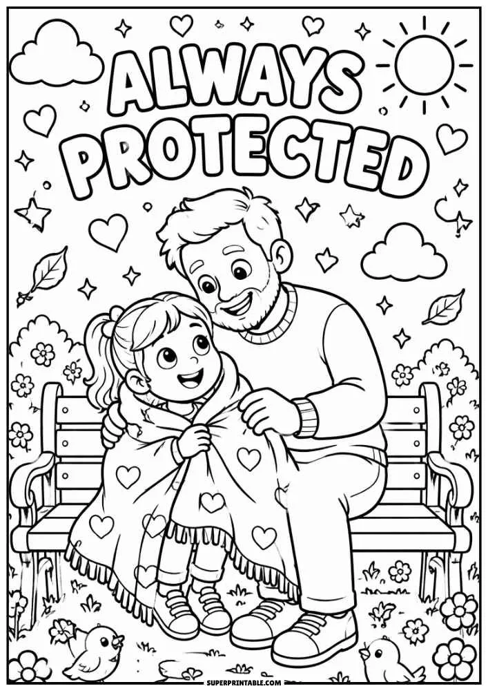 A black and white coloring page with the words "ALWAYS PROTECTED." A father and daughter sit on a bench wrapped in a blanket with hearts, clouds, flowers, birds, and stars around them.