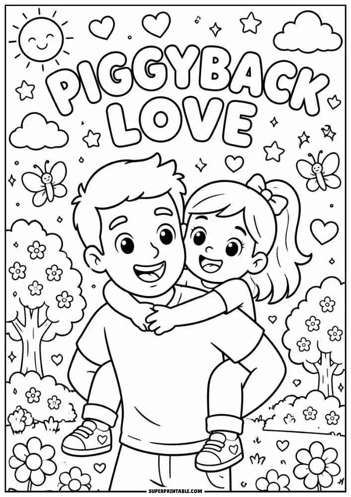 A black and white coloring page with the words "PIGGYBACK LOVE." A father carries his daughter on his back in a garden with trees, flowers, butterflies, hearts, and clouds.