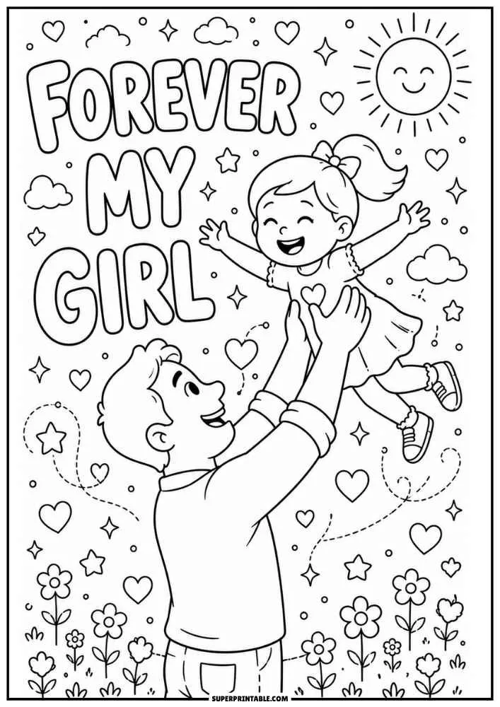 A black and white coloring page with the words "FOREVER MY GIRL." A father lifts his daughter overhead among hearts, stars, flowers, clouds, and a smiling sun.