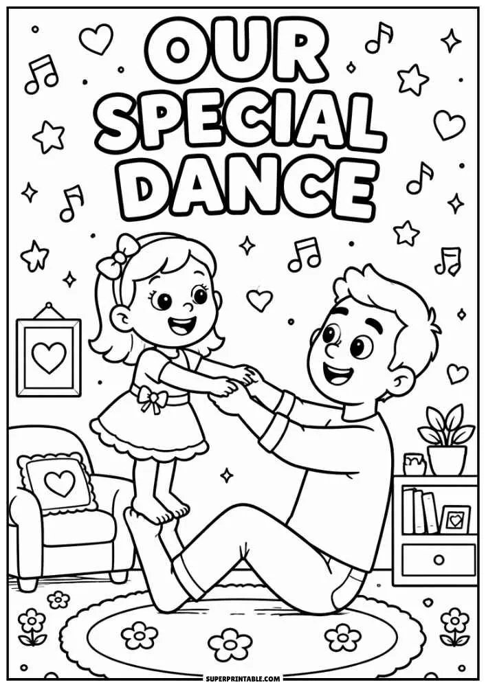 A black and white coloring page with the words "OUR SPECIAL DANCE." A father dances with his daughter in a living room with music notes, furniture, hearts, stars, and flowers.