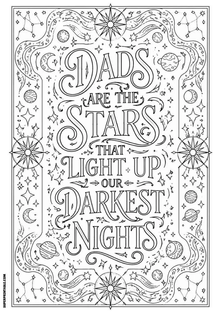 A black and white coloring page with the quote "Dads Are the Stars That Light Up Our Darkest Nights" surrounded by planets, stars, constellations, comets, moons, and decorative cosmic patterns.