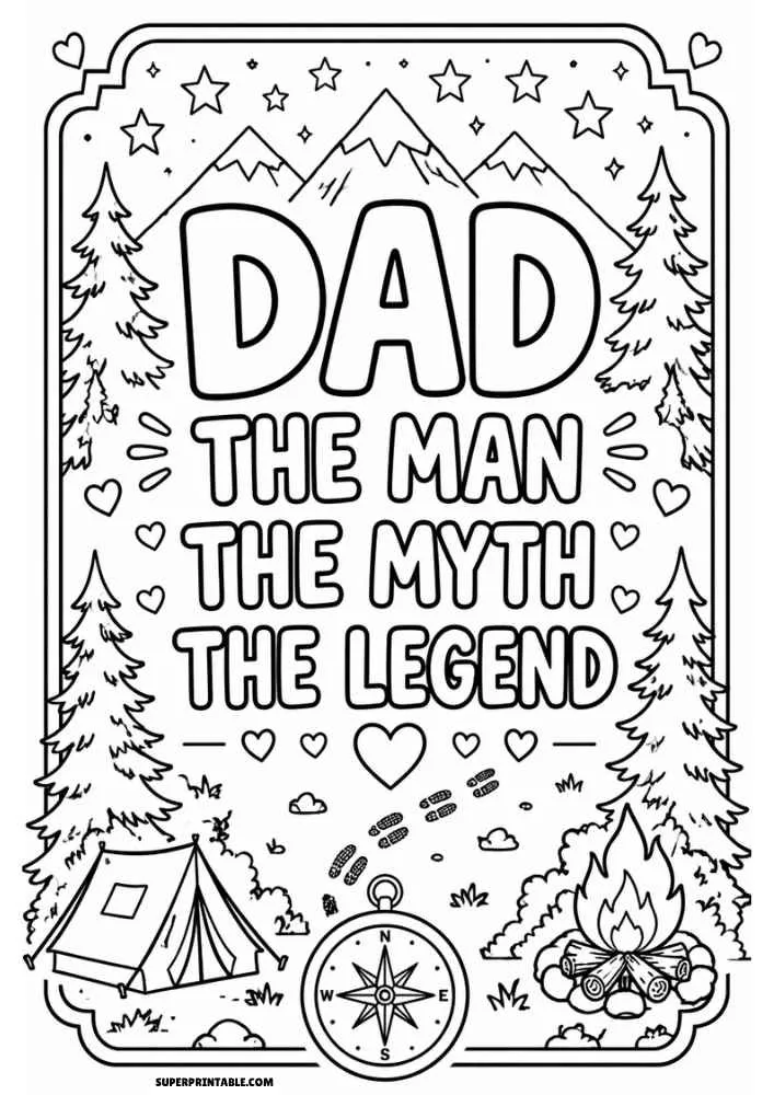 A black and white coloring page with the quote "Dad The Man The Myth The Legend" surrounded by mountains, pine trees, a tent, campfire, compass, footprints, and hearts.