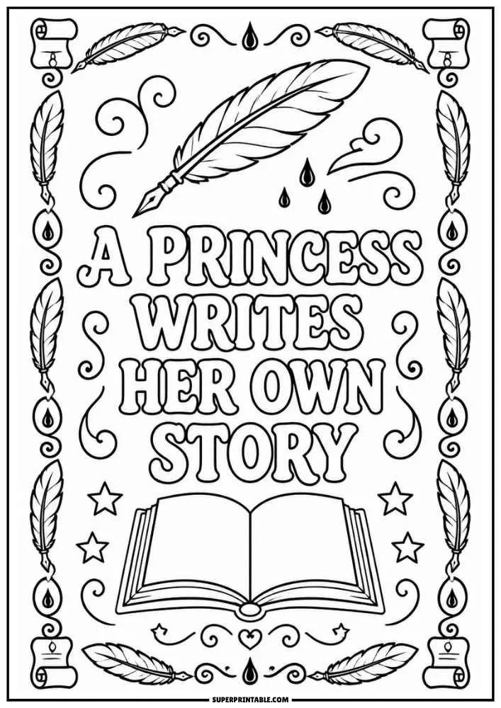 Coloring page with the quote "A Princess Writes Her Own Story," a quill pen, open book, stars, and scrolls.