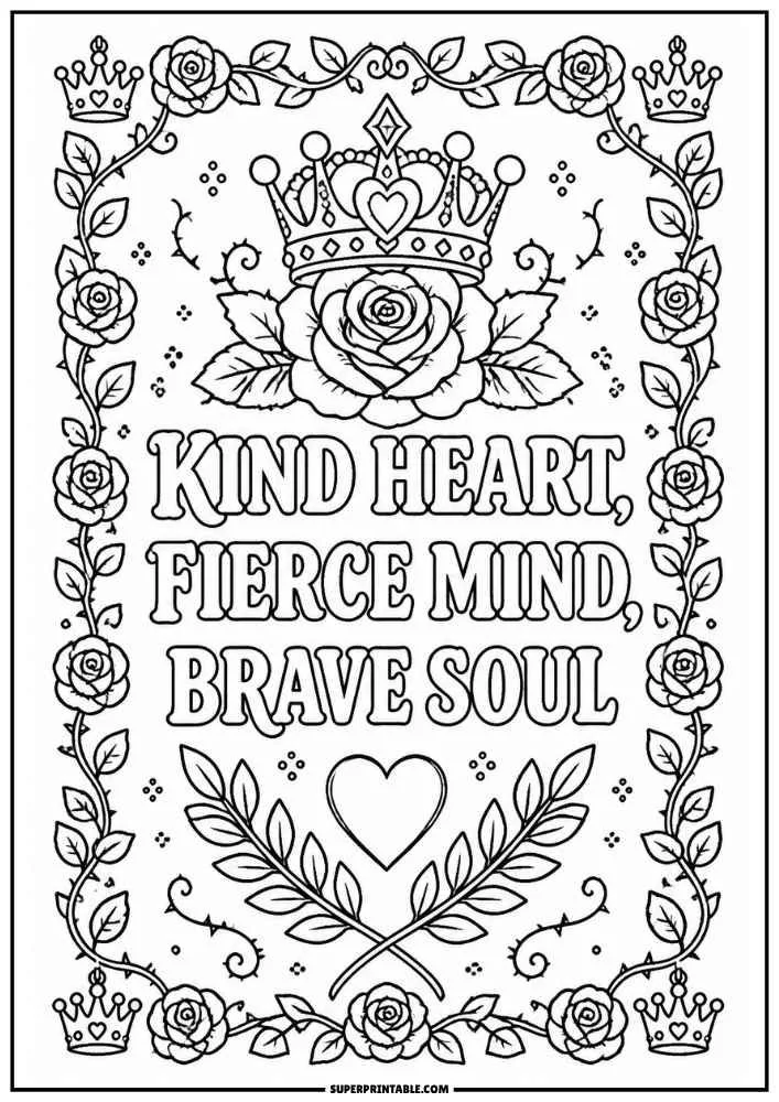 Coloring page with roses, crowns, heart, leaves, and the quote "Kind Heart, Fierce Mind, Brave Soul."