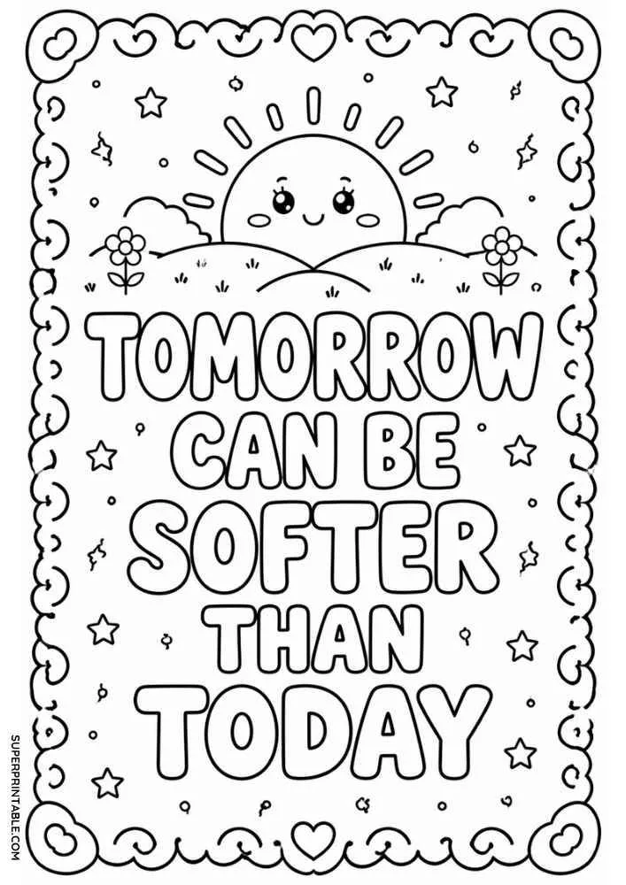 Rising sun, hills, flowers, hearts, and the quote "Tomorrow Can Be Softer Than Today".