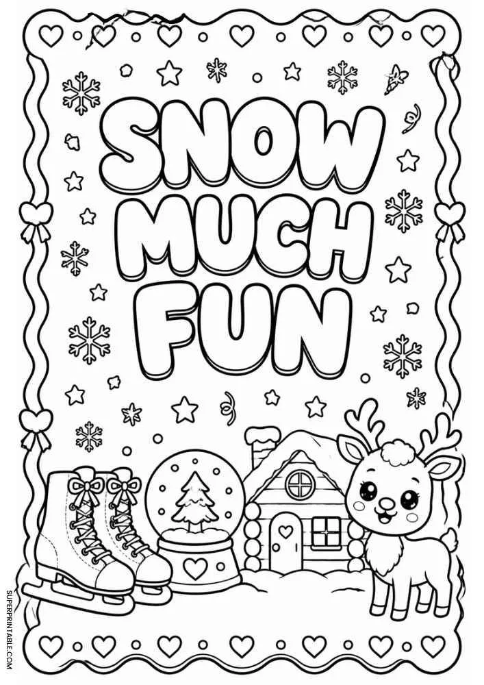 Snow Much Fun text with reindeer, cabin, snow globe, ice skates, and heart border.