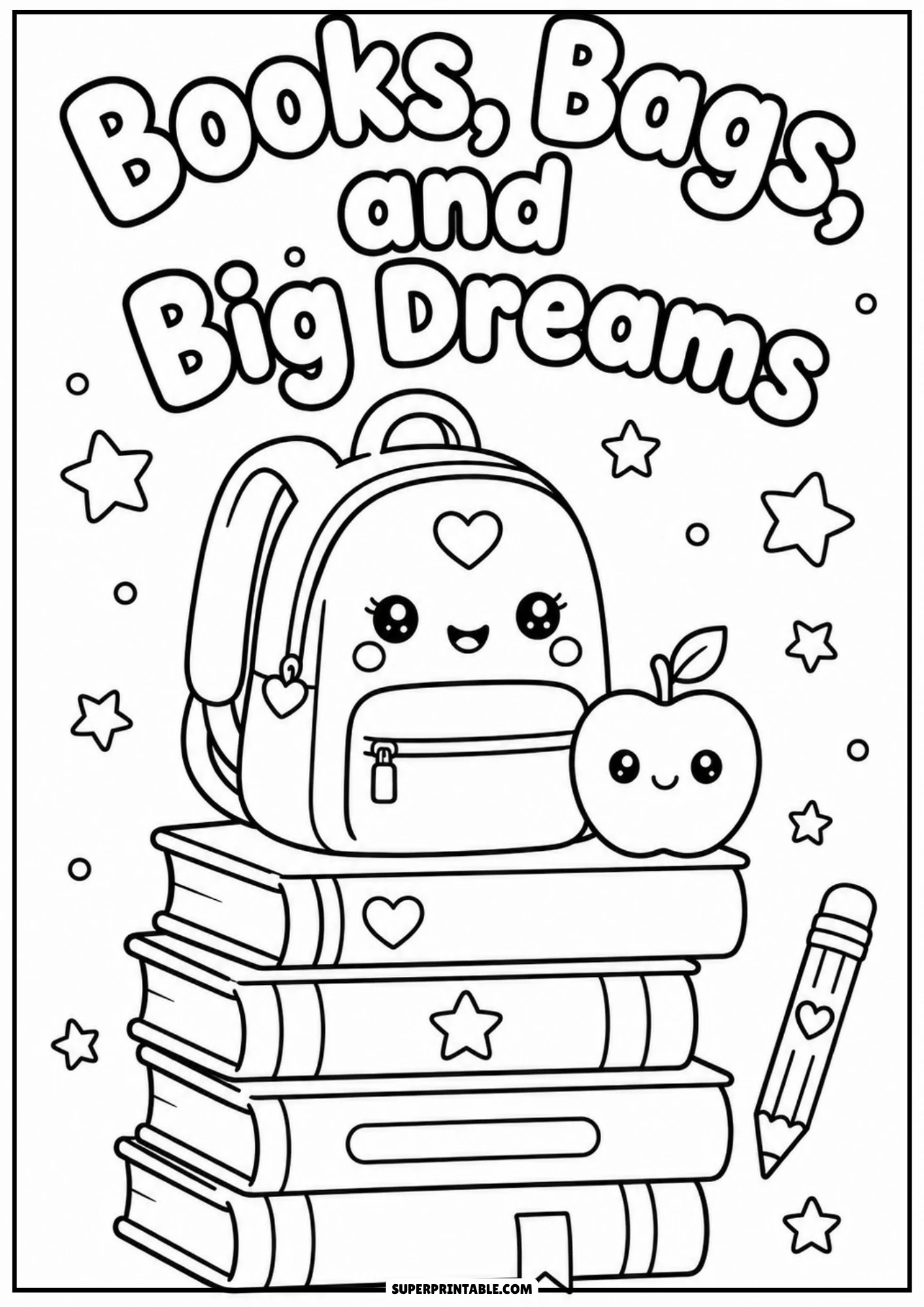 Black and white coloring page featuring a cute backpack with a face sitting on a stack of books alongside a smiling apple and pencil, with text reading Books, Bags, and Big Dreams.