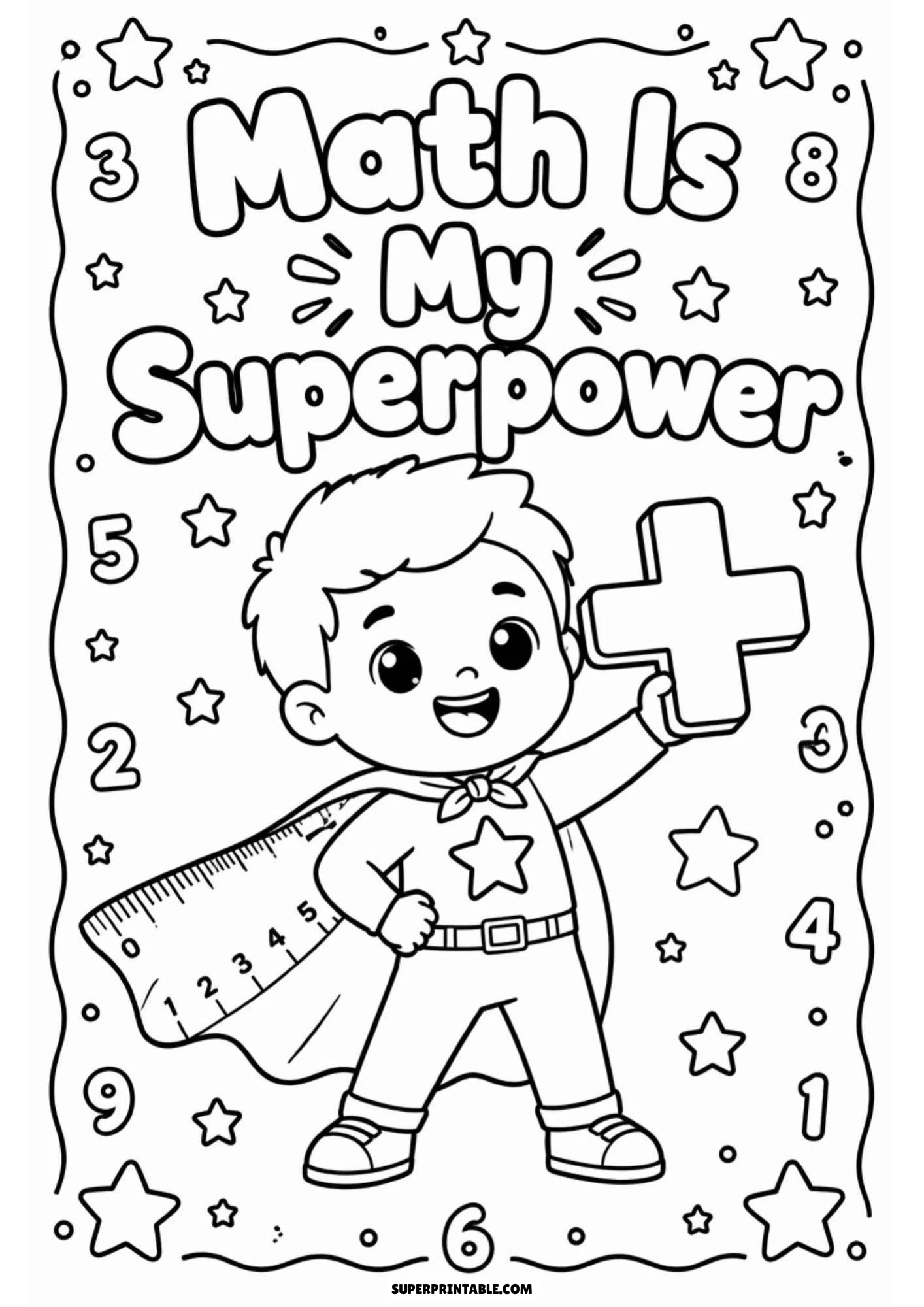 Black and white superhero boy coloring page wearing a ruler cape and holding a plus math symbol, surrounded by numbers and stars with the text 'Math Is My Superpower'.