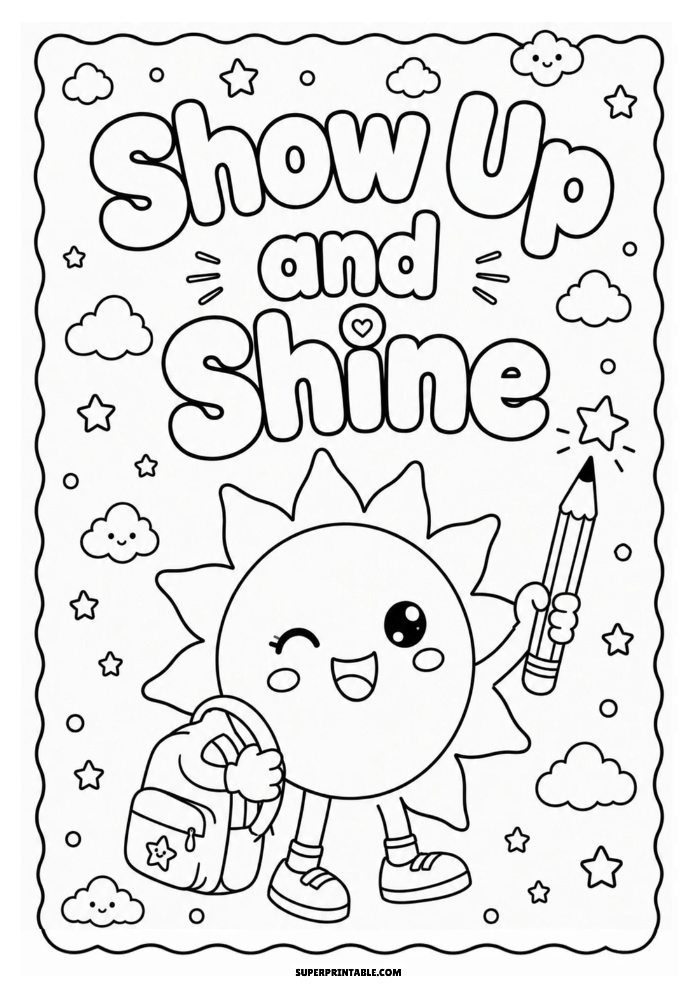 Black and white coloring page of a cute winking sun character wearing a backpack and holding a magic pencil surrounded by clouds and stars, with the text 'Show Up and Shine'.