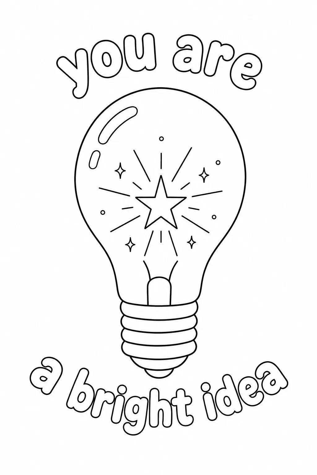 Shining star burst inside a light bulb with inspirational You Are A Bright Idea lettering.