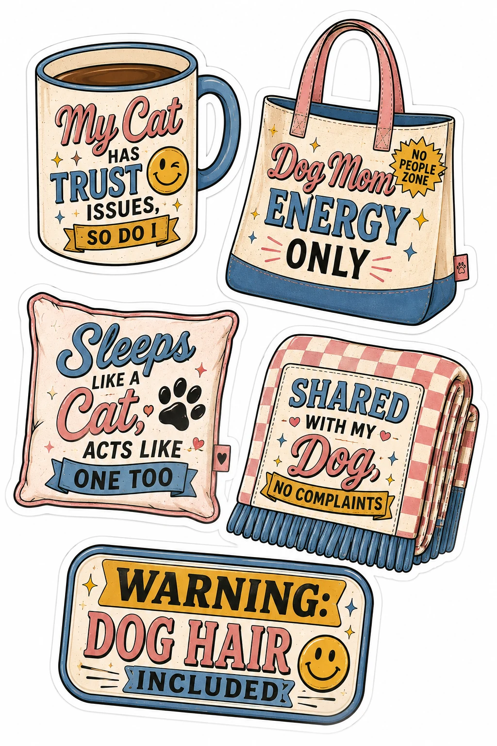 Cat Trust Issues Dog Hair Included Mug Sheet featuring funny cat & dog parent life, pet owner humor, daily pet life quotes, and accessories.