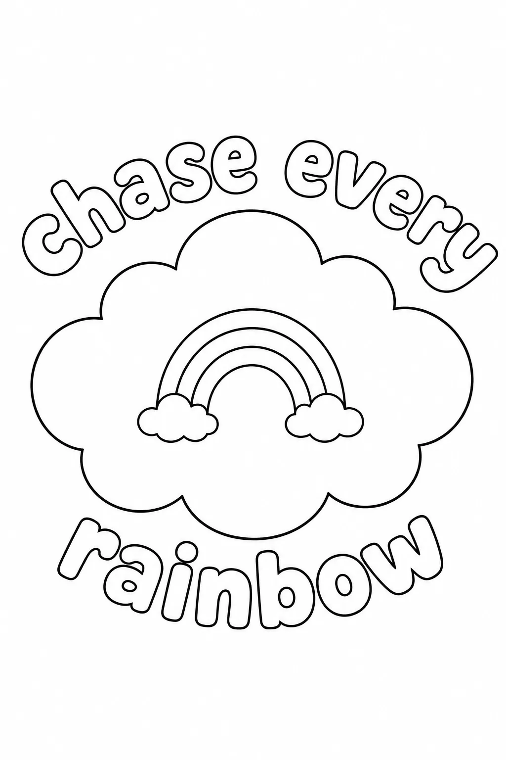 Cloud featuring a rainbow framed by the text chase every rainbow.