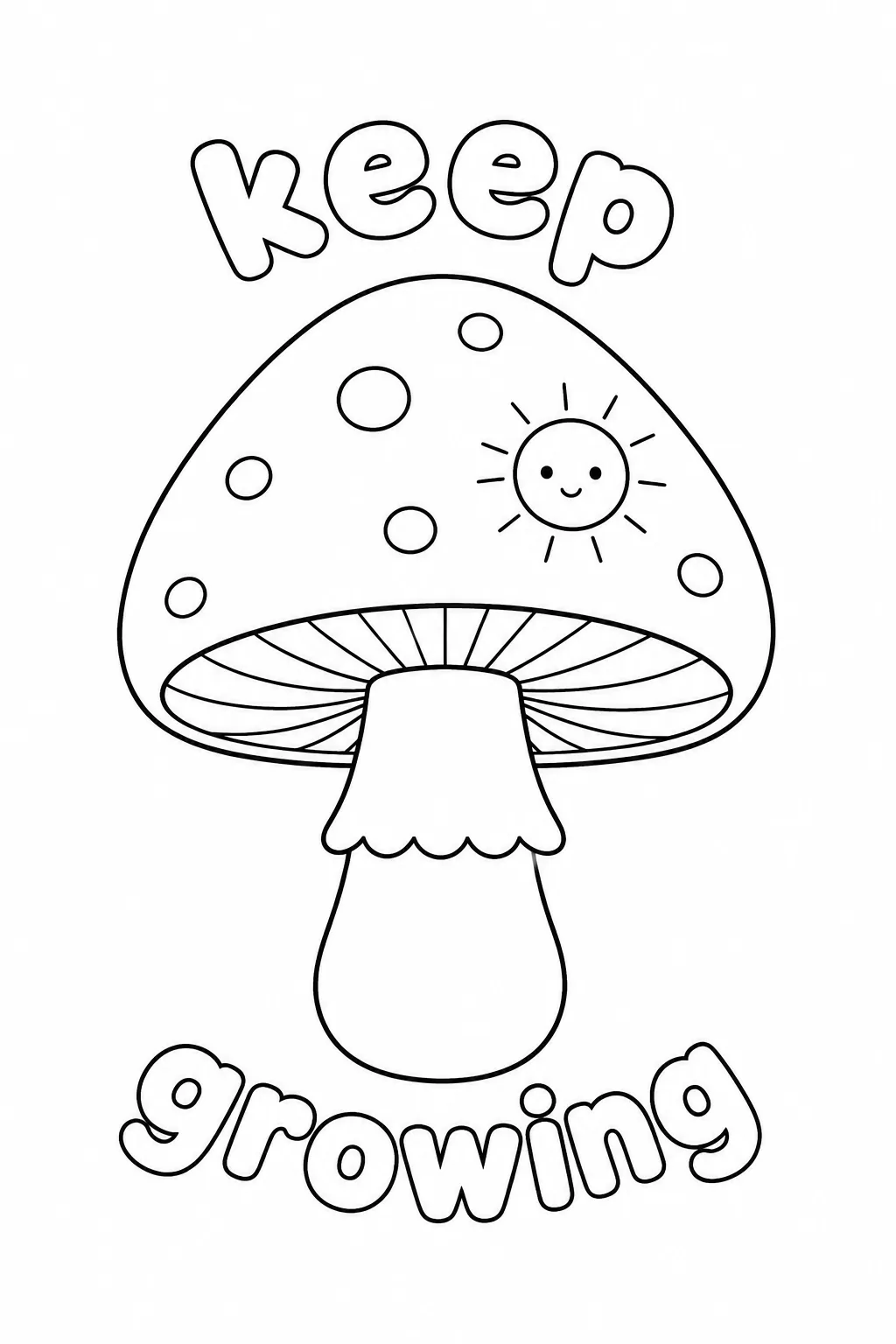 Mushroom with smiling sun and keep growing message in bold bubble letters