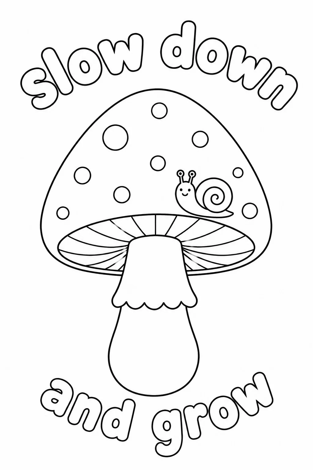 Mushroom with tiny snail and slow down and grow message for children