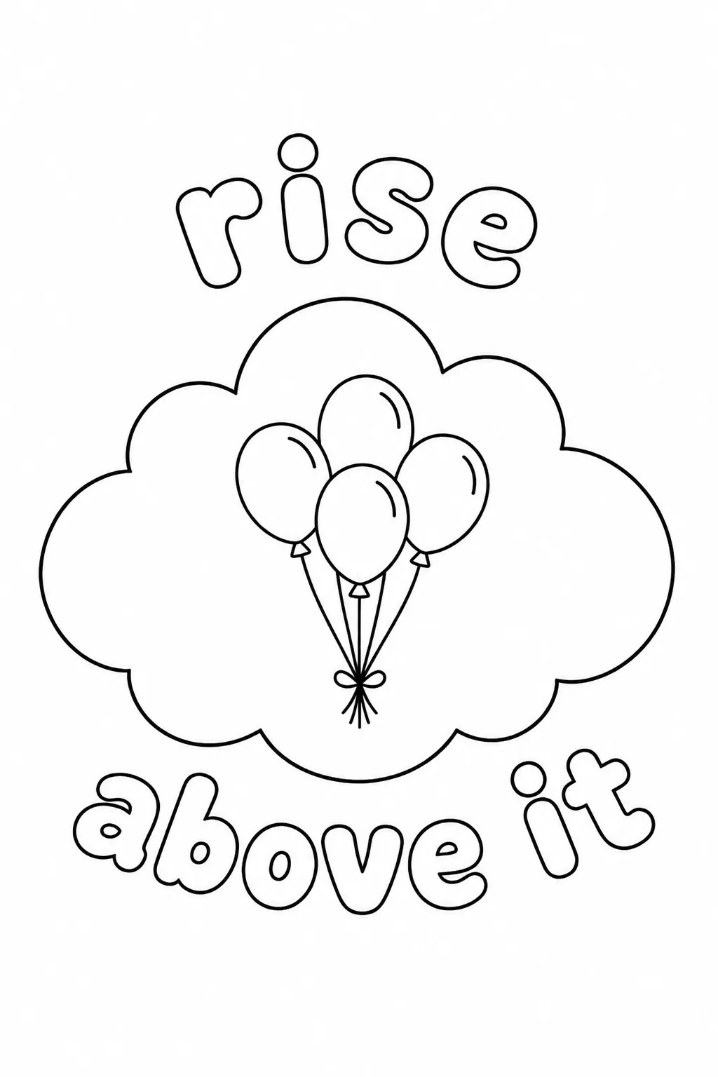 These cloud coloring pages feature balloons and rise above it text.