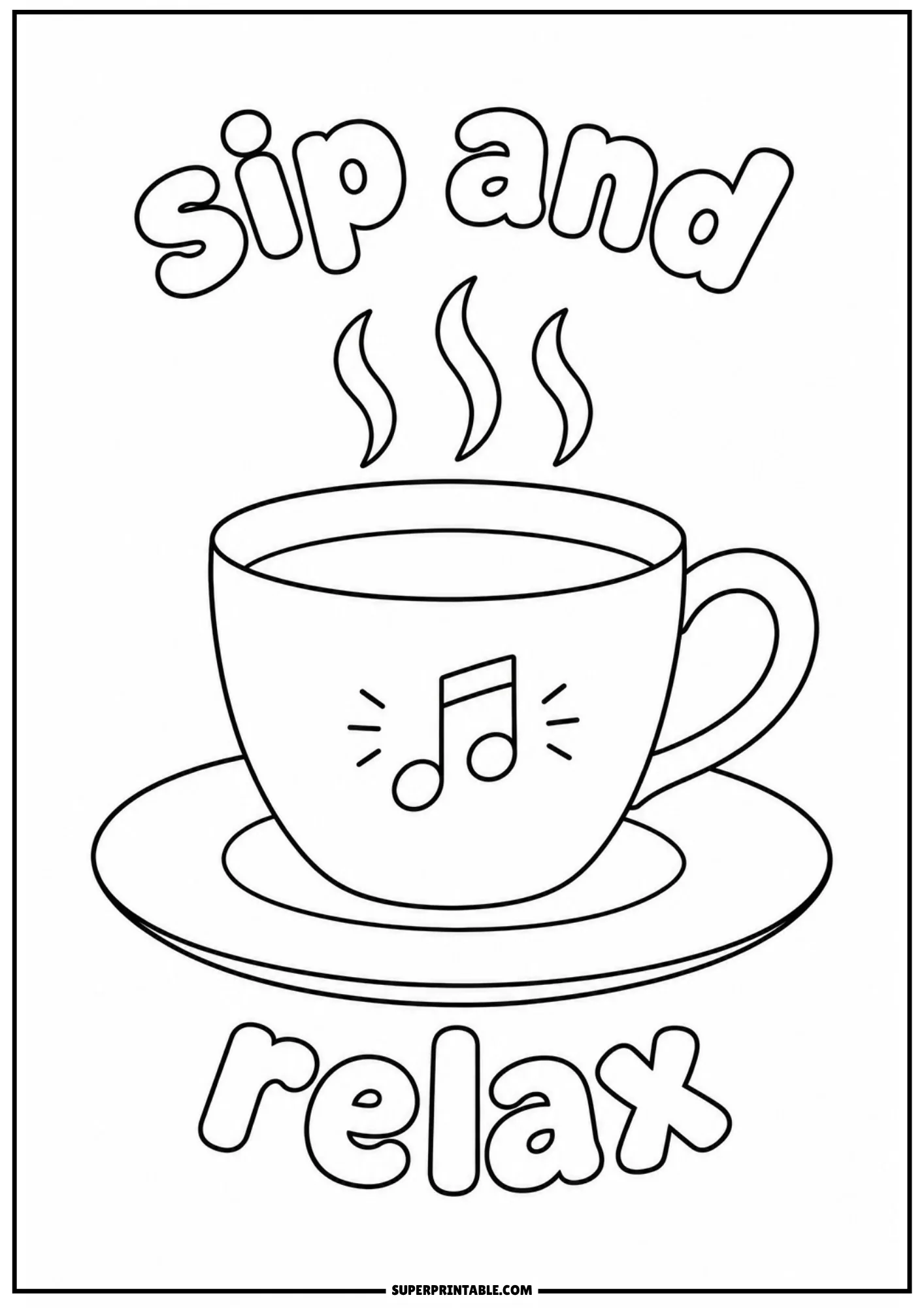 Line art of a steaming teacup on a saucer featuring musical notes and bubble text reading sip and relax.