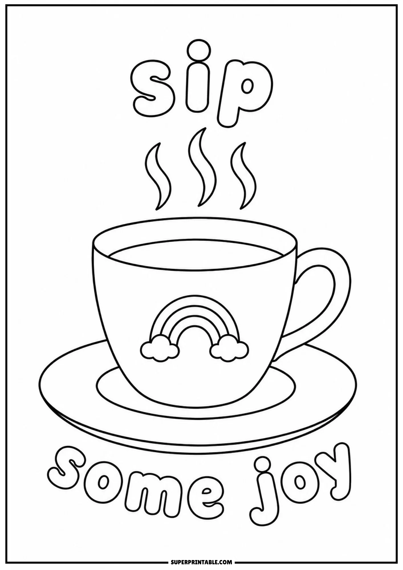 Outline of a hot teacup and saucer decorated with a small rainbow and words sip some joy