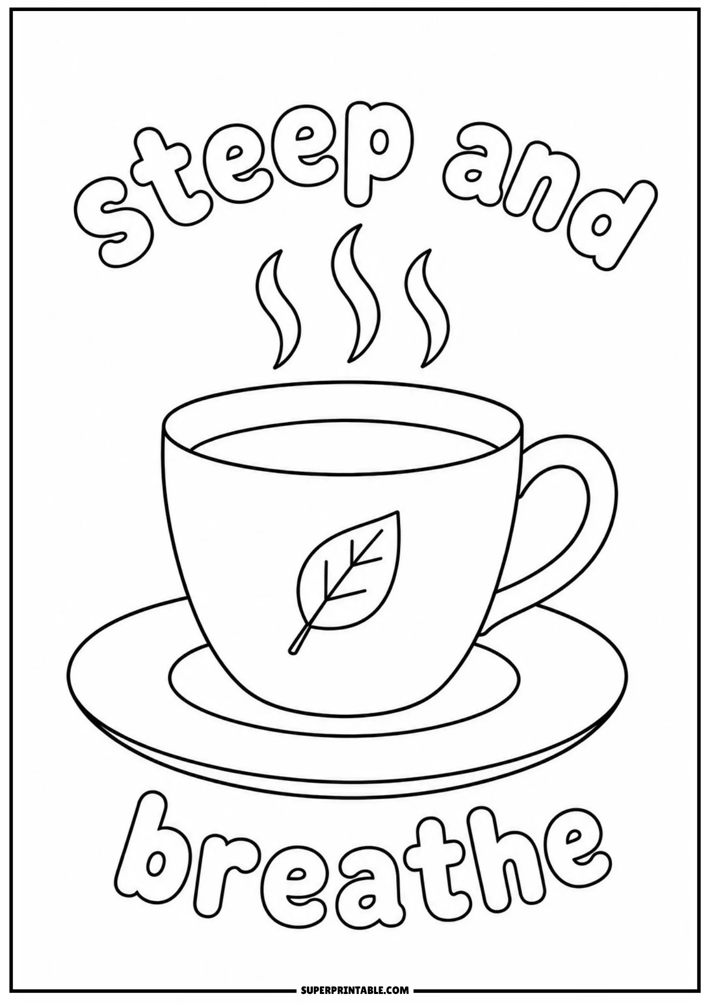 Steep and breathe teacup coloring pages sheet with a steaming herbal tea mug and saucer