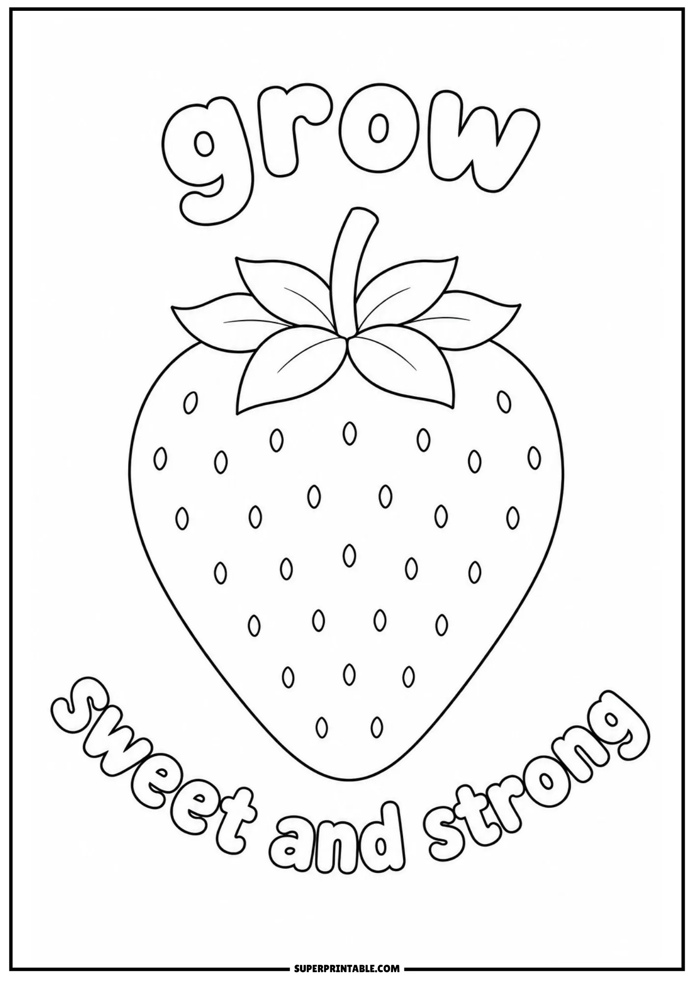 Full page strawberry line art sheet featuring encouraging text grow sweet and strong.