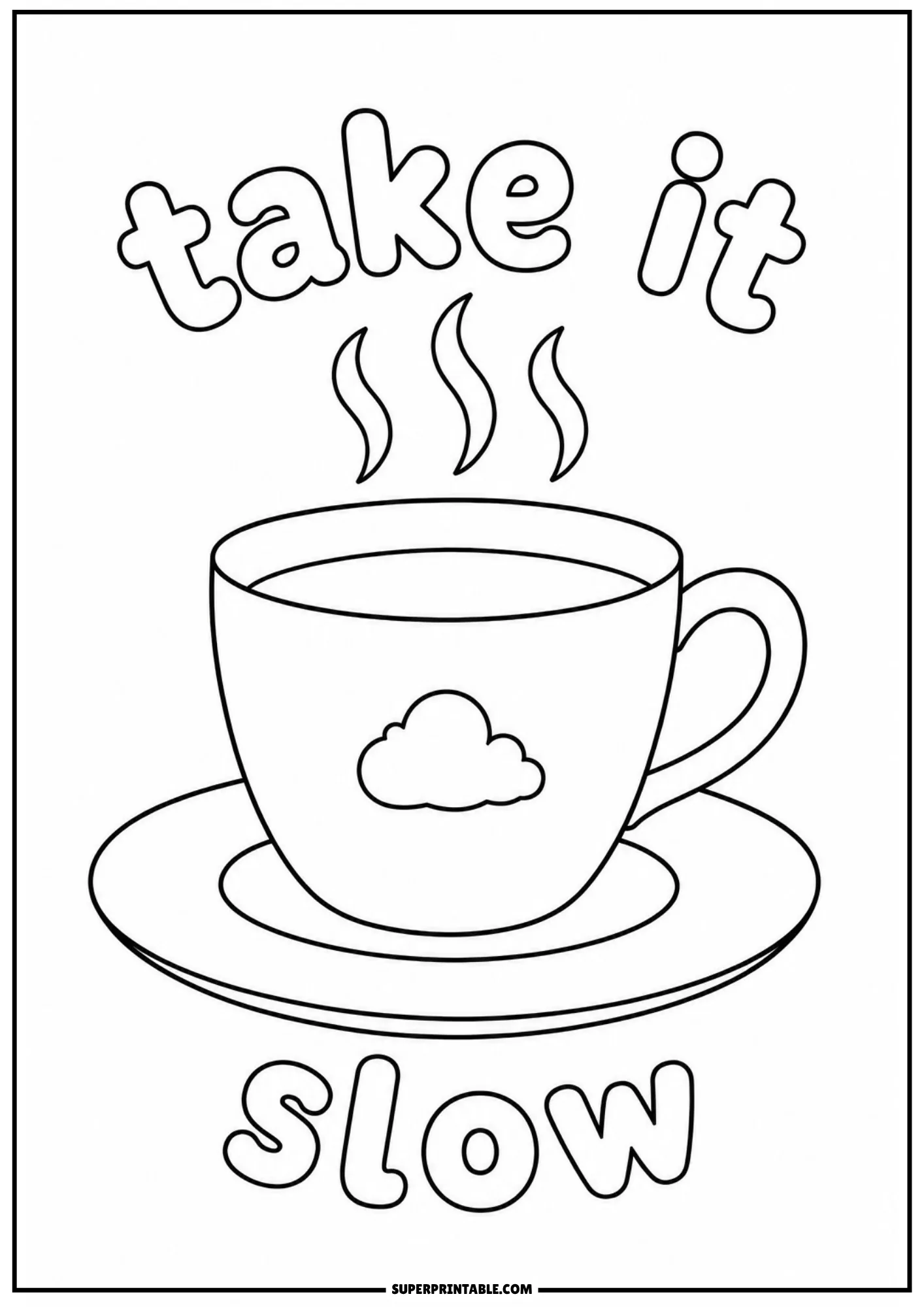 Simple outline of a steaming teacup with a cloud symbol and the relaxing text take it slow
