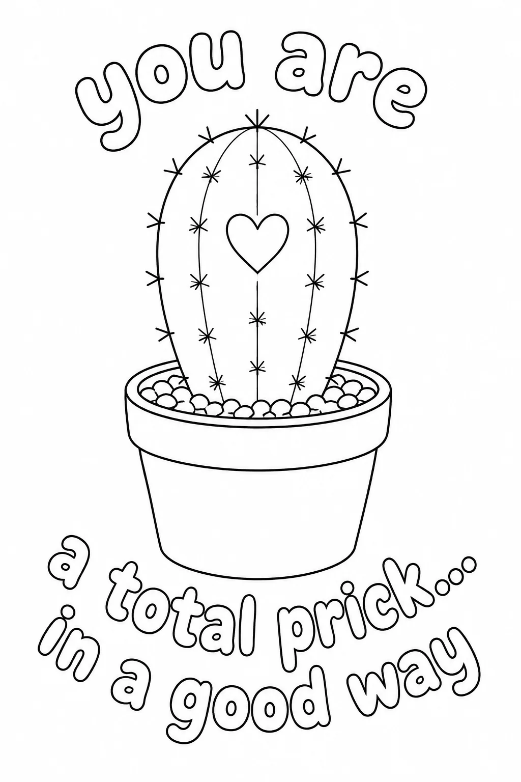 Free cactus coloring pages with a heart and a funny quote.