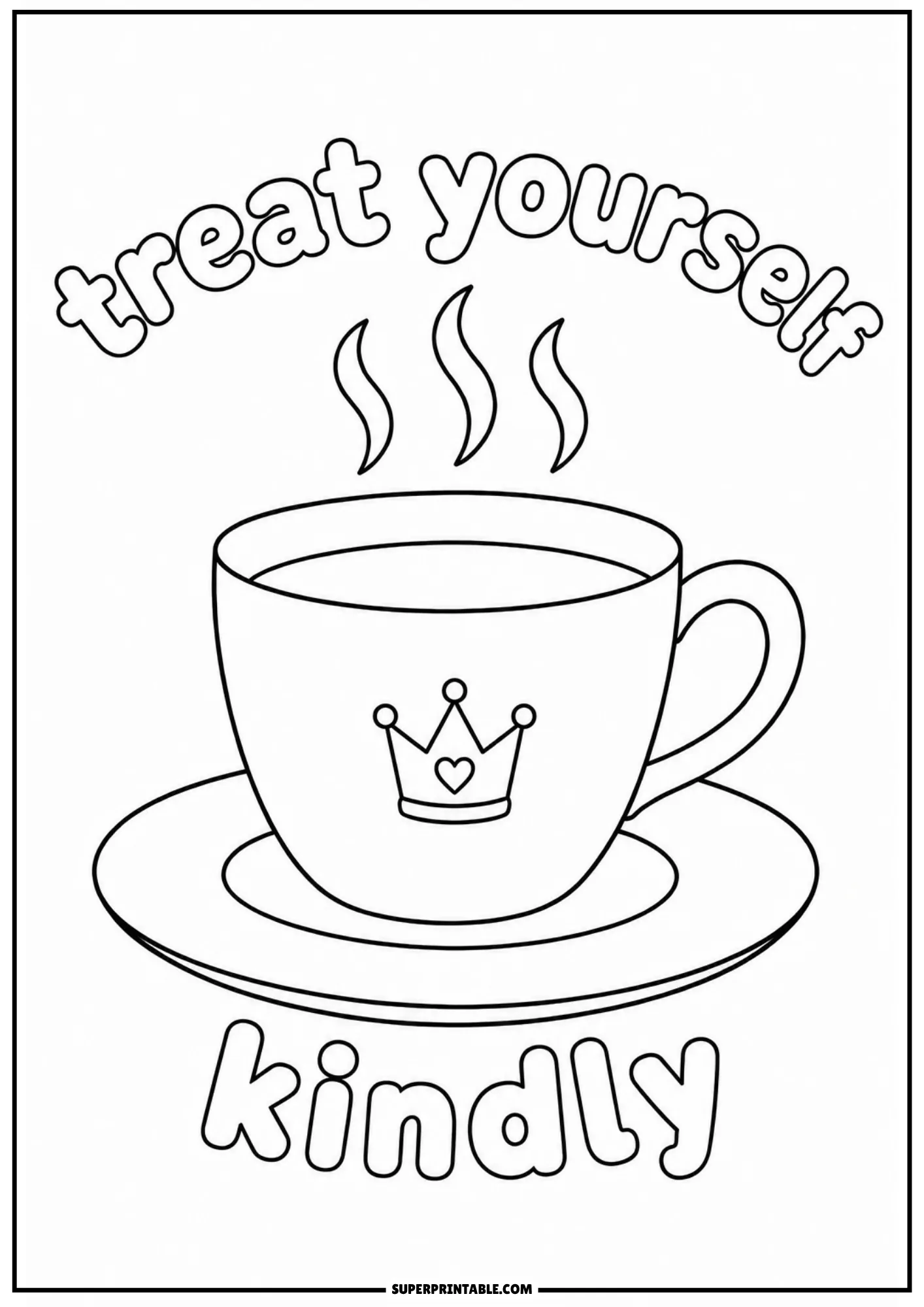 Steaming tea cup with a small crown emblem and treat yourself kindly bubble text line art.