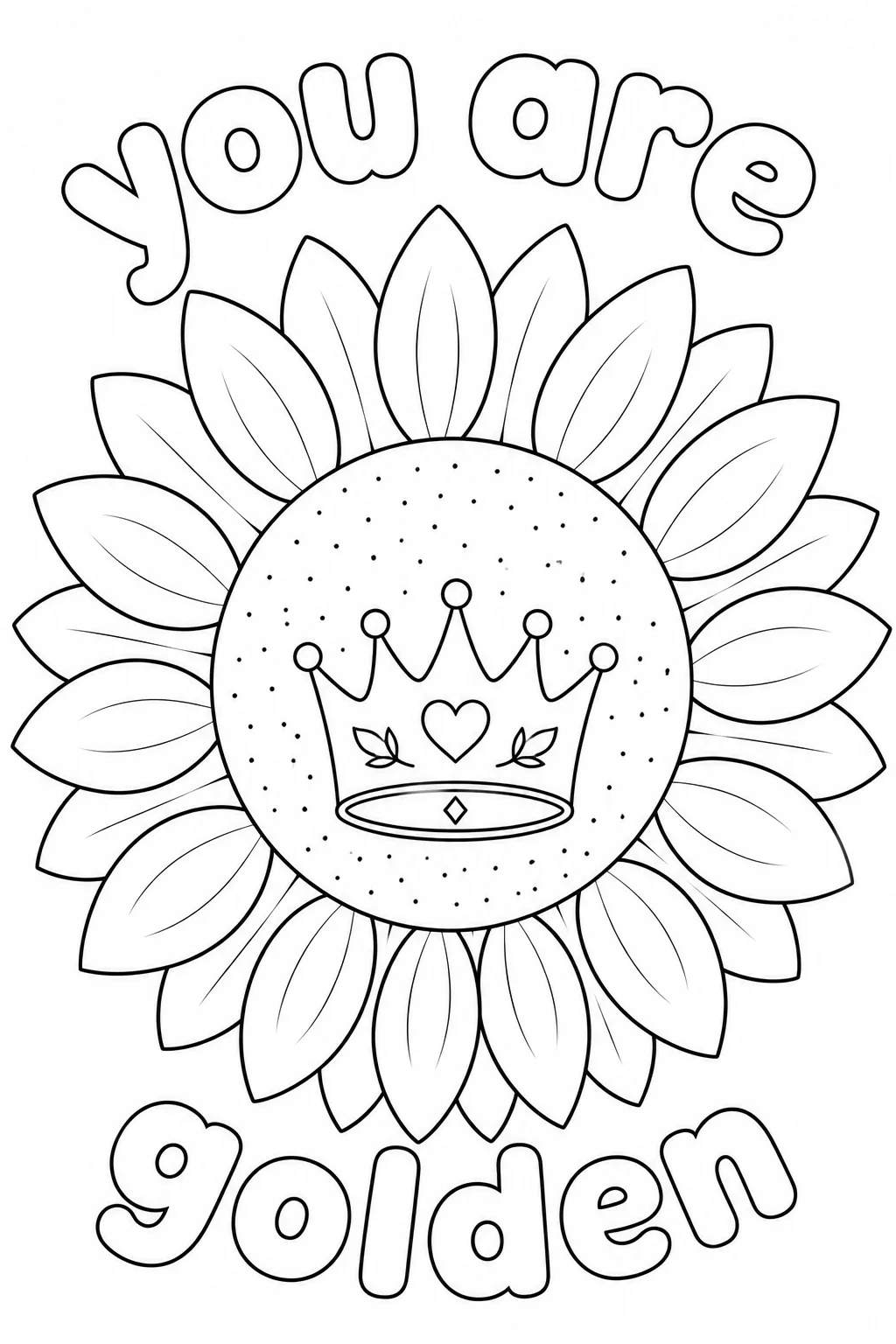 Princess crown motif in a sunflower disc center with you are golden encouraging quote.