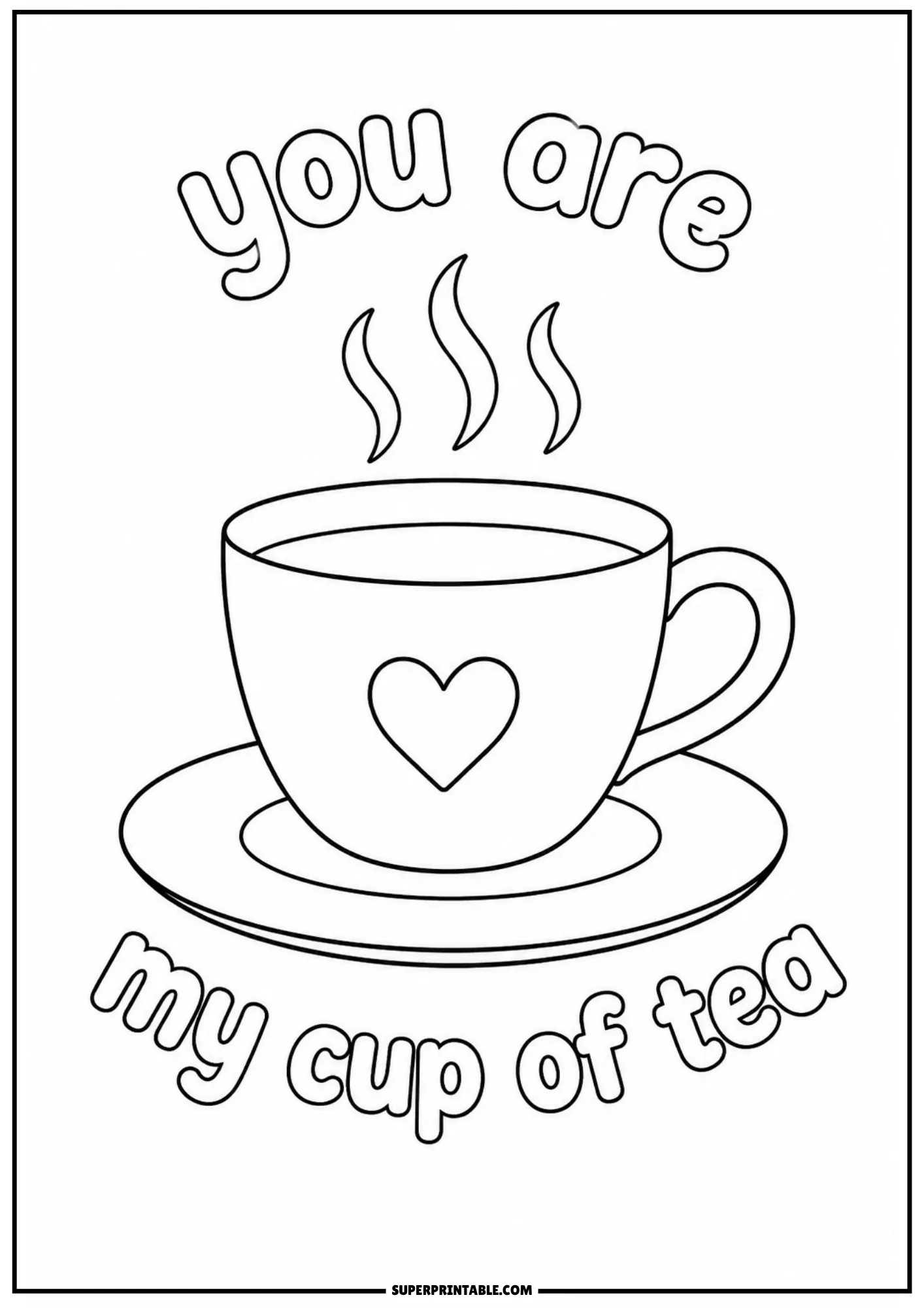 Heart teacup on a saucer with steam swirls and the cute pun phrase you are my cup of tea
